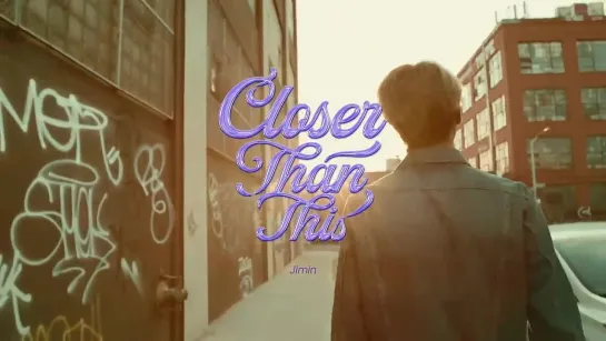 (Jimin) Официальный клип «Closer Than This»