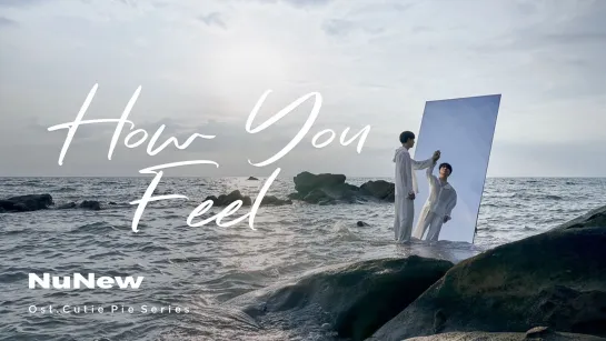 КЛИП  How You Feel - NuNew 【 OFFICIAL MV】Cutie Pie Series