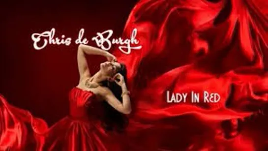 The lady in red  ◦✿◦.¸🌹¸.✿ ✨💥✨ ◦  Chris de burgh ◦  ✨💥✨✿◦.¸🌹¸. ✿◦