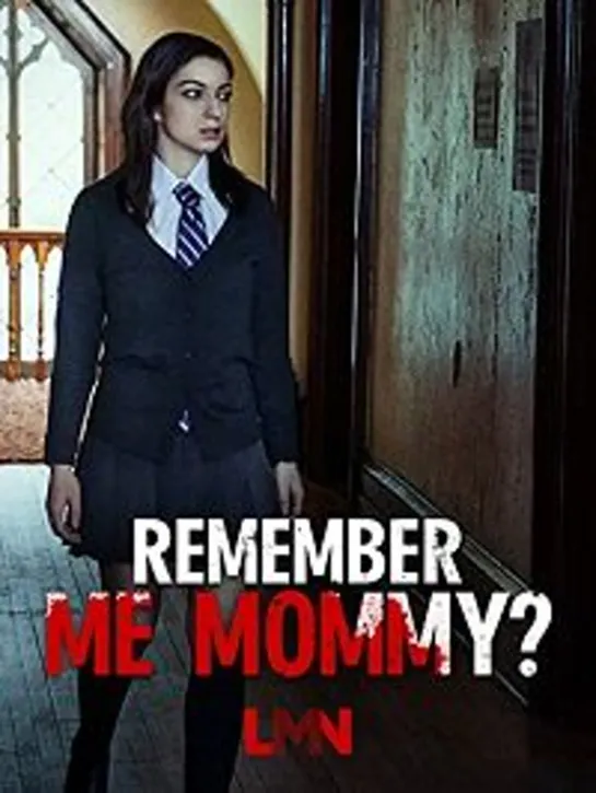 Помнишь меня, мамочка? / Remember Me, Mommy? (Daughter Dearest) (2020)