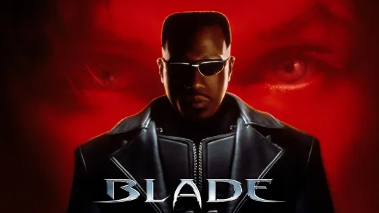 Блэйд / Blade (1998)