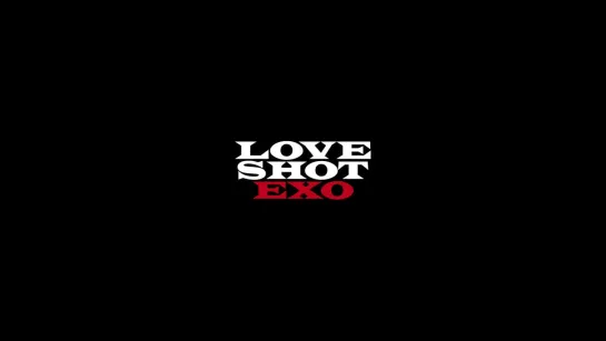 EXO 엑소 Love Shot MV Teaser #2