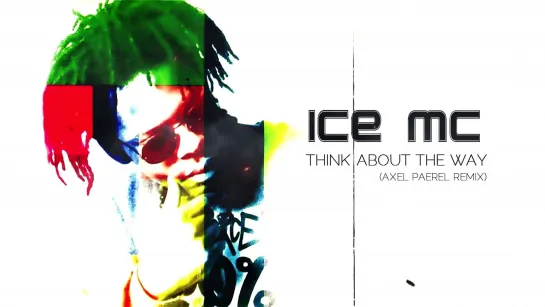 Ice MC - Think About The Way (Axel Paerel 2k20 Remix)