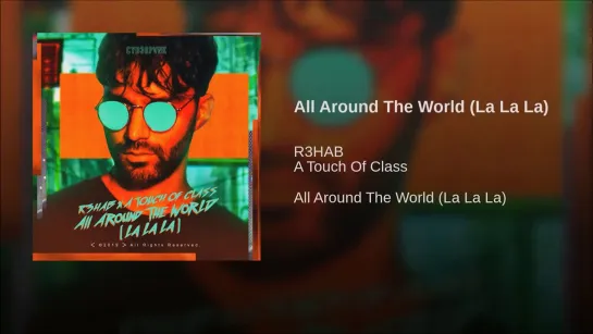 R3HAB x A Touch Of Class - All Around The World (La La La) (Official Video)