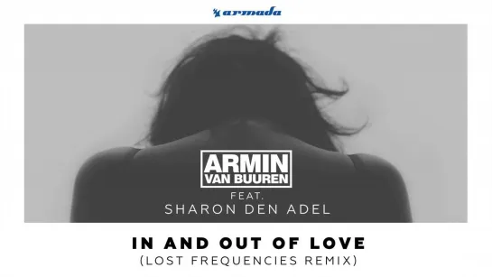 Armin van Buuren feat. Sharon Den Adel - In And Out Of Love (Lost Frequencies Remix)