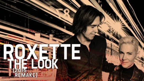 Roxette - The Look (Huffnpoofs Head-Turner Mix)