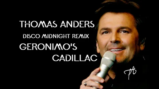 Thomas Anders - Geronimos Cadillac (DISCO MIDNIGHT Remix)