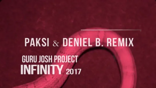 Guru Josh Project - Infinity (Paksi  Deniel B. Remix 2017)