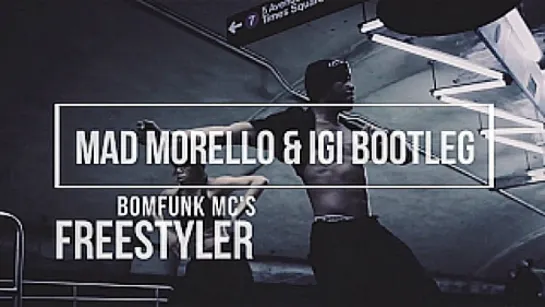 Bomfunk MCs - Freestyler (Mad Morello & Igi Bootleg)