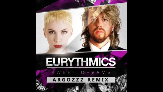 Eurythmics - Sweet Dreams (Argozzz  Katie Wood Remix 2016)