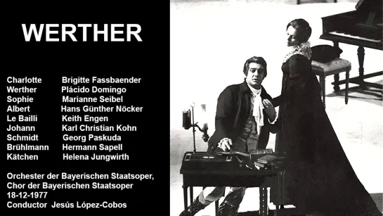 Werther - Plácido Domingo, Fassbaender, Seibel, Lopez-Cobos, Munich 1977