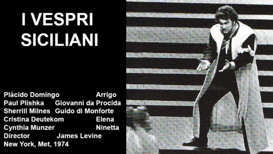 I Vespri Siciliani - Plácido Domingo, Sherrill Milnes, Plishka, Deutekom, James Levine, MET 1974