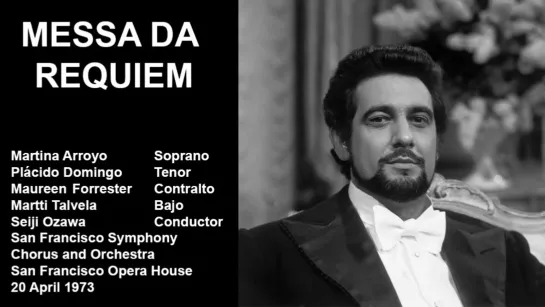 Messa da Requiem - Plácido Domingo, Martina Arroyo, Forrester, Ozawa, SFO 1973