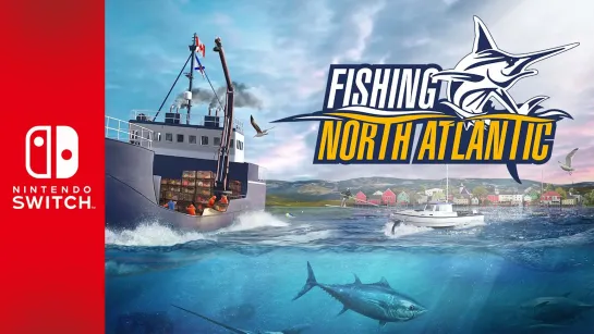 ▶Реалистичный симулятор рыбалк Fishing: North Atlantic добрался до Nintendo Switch