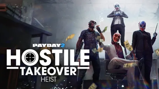 Payday 2 получила новое дополнение с ограблением The Hostile Takeover Heist