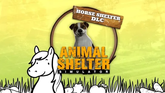 Для симулятора приюта животных Animal Shelter анонсирован DLC Horse Shelter