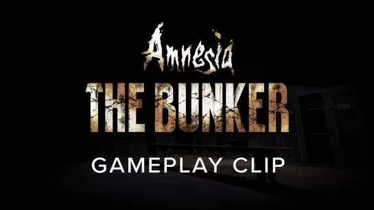 Новый геймплейный ролик Amnesia: The Bunker