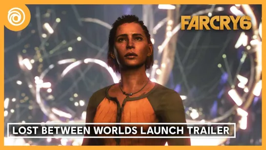 Релизный трейлер дополнения Lost Between Worlds для Far Cry 6