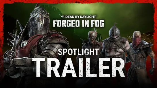 Создатели Dead by Daylight опубликовали новый трейлер DLC Forged in Fog