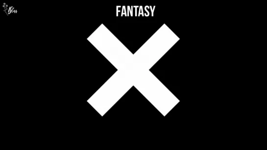 The XX - Fantasy (рус саб) [Bliss]