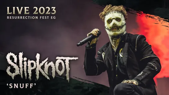 SLIPKNOT - Snuff (Live at Resurrection Fest EG 2023)