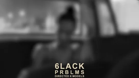 6LACK - Prblms