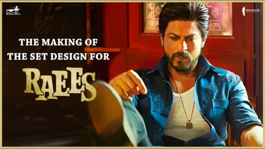 Raees | Making of Set Design | Mahira Khan, Shah Rukh Khan & Nawazuddin Siddiqui