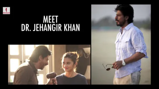 Dear Zindagi | Meet Dr. Jehangir Khan | Alia Bhatt, Shah Rukh Khan | In Cinemas Now