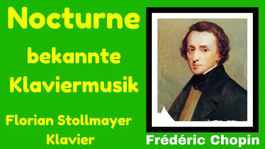 Frédéric Chopin Nocturne bekannte Klavierwerke # Florian Stollmayer Klavier