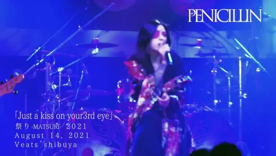 PENICILLIN LIVE2021「祭り-MATSURI-」August 14,2021 Veats shibuya