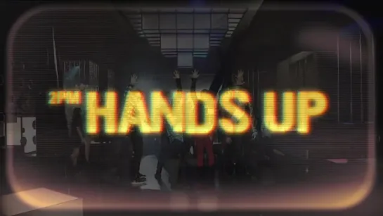 2PM - HANDS UP