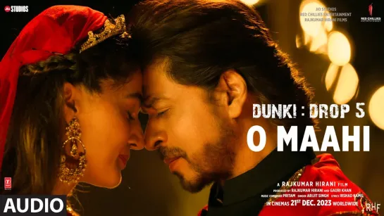 Dunki:O Maahi(Audio) Shah Rukh Khan | Rajkumar Hirani | Taapsee Pannu | Pritam,Arijit Singh,Irshad K