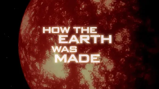 Эволюция Планеты Земля (How the Earth was Made) 2007