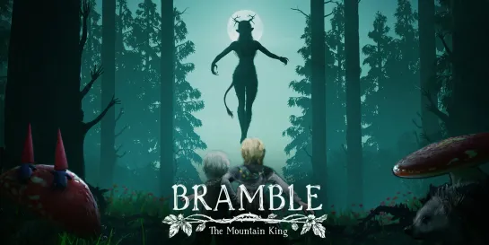 Bramble: The Mountain King (2023) игрофильм