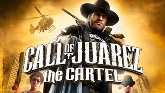 Call of Juarez: The Cartel (2011) / игрофильм