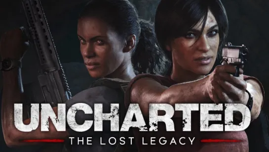 Uncharted: The Lost Legacy (2017) игрофильм (озвучка)