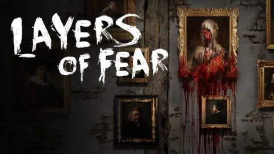 Layers of fear (2016) / игрофильм / субтитры