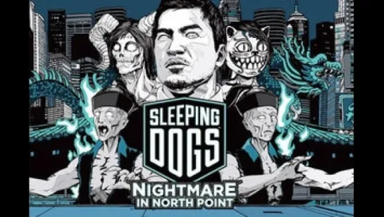 Sleeping Dogs Nightmare in North Point  / DLC (2012) игрофильм (субтитры)