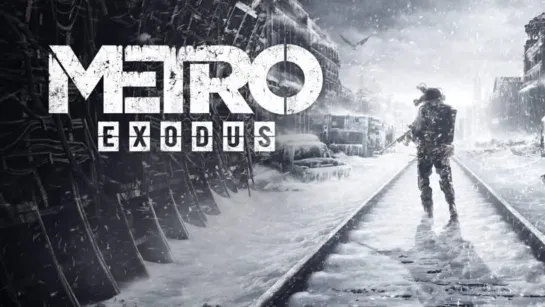 Metro Exodus/Метро Исход (2019) игрофильм (озвучка)