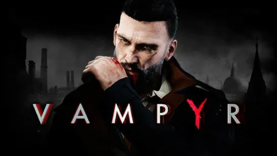 Vampyr (2018) игрофильм (субтитры)