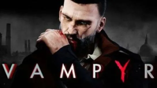 Vampyr (2018) игрофильм (субтитры)