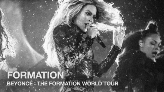 Beyoncé - Formation (Live at The Formation World Tour)