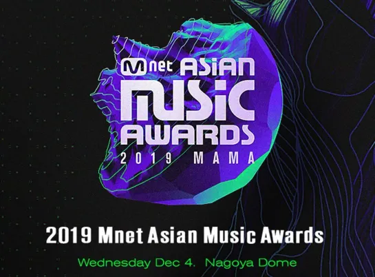 MAMA 2019 • Mnel Asian Music Awards •