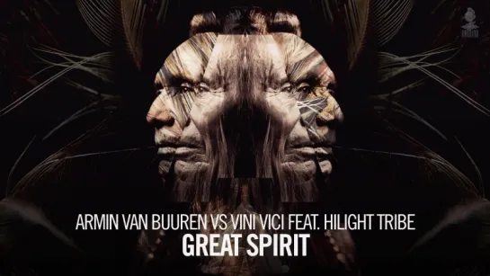 Armin van Buuren vs Vini Vici feat. Hilight Tribe - Great Spirit (Extended Mix)