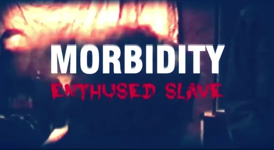 MORBIDITY — «Enthused Slave» 1997