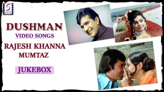 Dushman _ Romantic Songs _ Rajesh Khanna _ Mumtaz