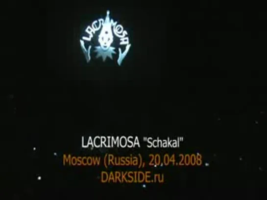 LACRIMOSA "Schakal" (Moscow, Russia, 20.06.2008)