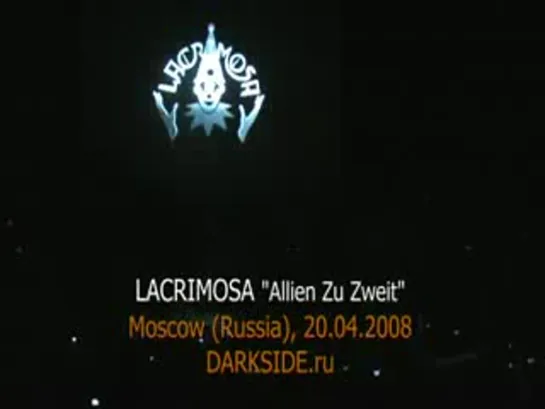 LACRIMOSA "Alleine Zu Zweit" (Moscow, Russia, 20.06.2008)