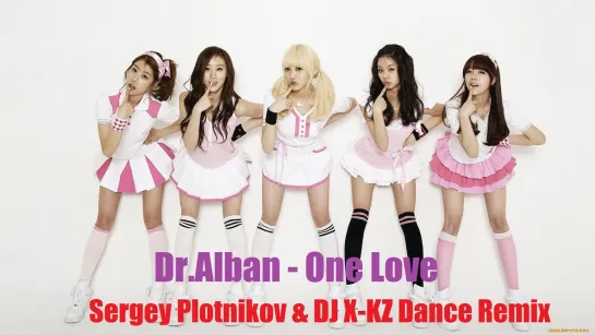 Dr.Alban - One Love (Sergey Plotnikov  DJ X-KZ Dance Remix )