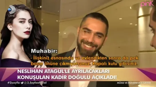 Neslihan Atagül - Kadir Doğulu Çifti Boşanıyormu؟ Kadir Doğulu Açıkladı!